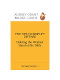 Five Tips to Simplify Defense – Audrey Grant Bridge Guide – Defense 1